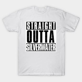 STRAIGHT OUTTA SILVERWATER T-Shirt